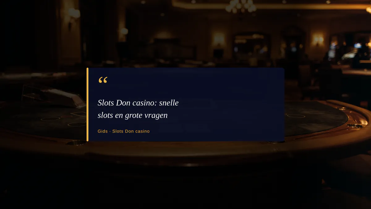 Slots Don casino: snelle slots en grote vragen