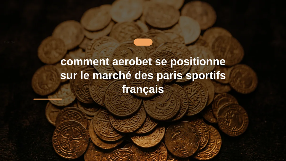 comment aerobet se positionne sur le marché des paris sportifs français