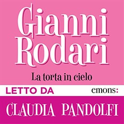 Gianni Rodari – La torta in cielo (2018) (mp3 – 128 kbps)