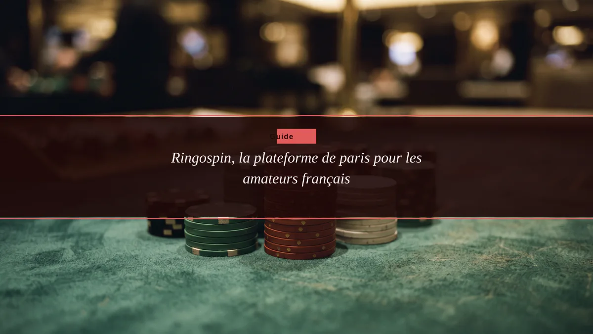 Ringospin, la plateforme de paris pour les amateurs français