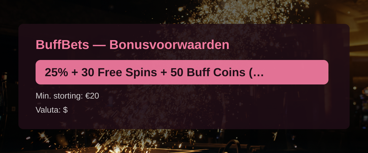 BuffBets — Bonusvoorwaarden: 25% + 30 Free Spins + 50 Buff Coins (min. €35