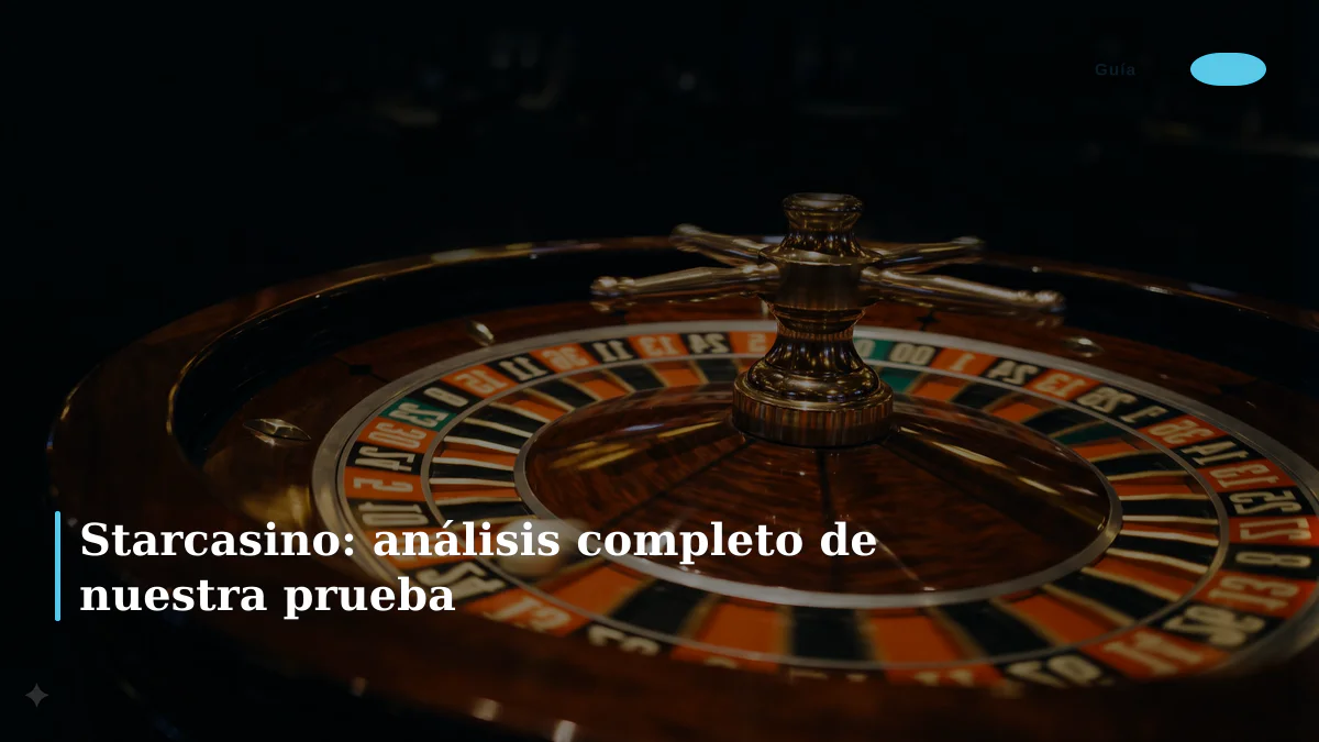 Starcasino: análisis completo de nuestra prueba
