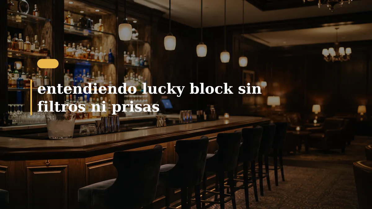 entendiendo lucky block sin filtros ni prisas