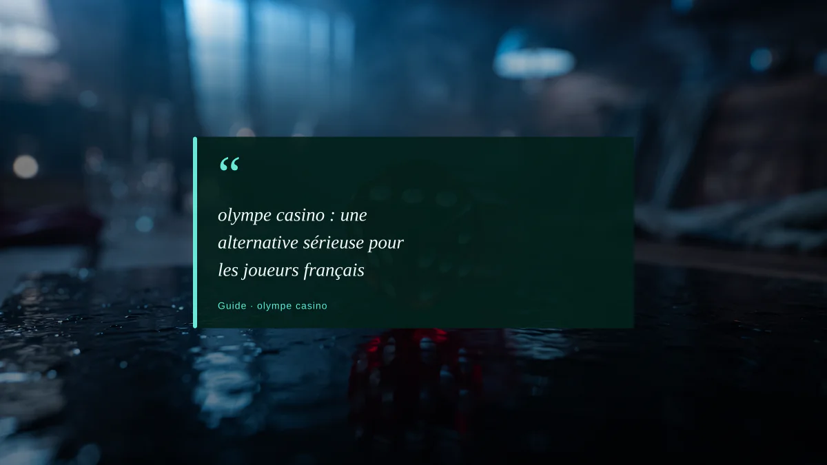 olympe casino : une alternative sérieuse pour les joueurs français