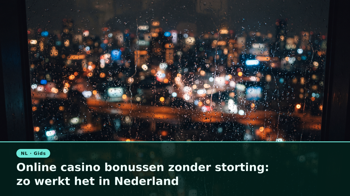 Online casino bonussen zonder storting: zo werkt het in Nederland