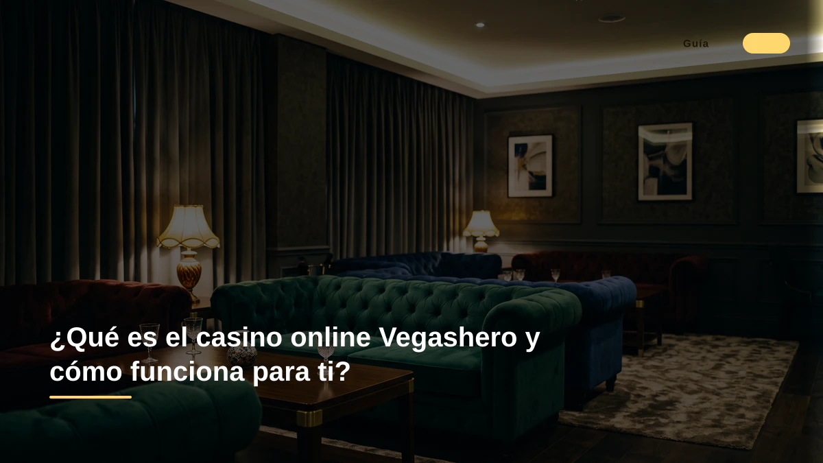 ¿Qué es el casino online Vegashero y cómo funciona para ti?