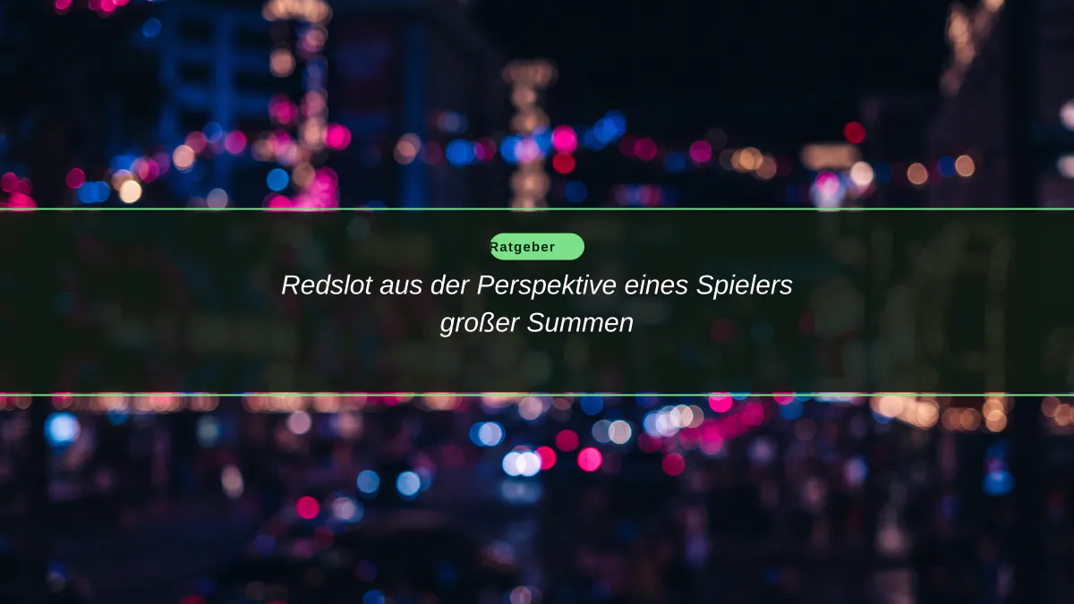 Redslot aus der Perspektive eines Spielers großer Summen