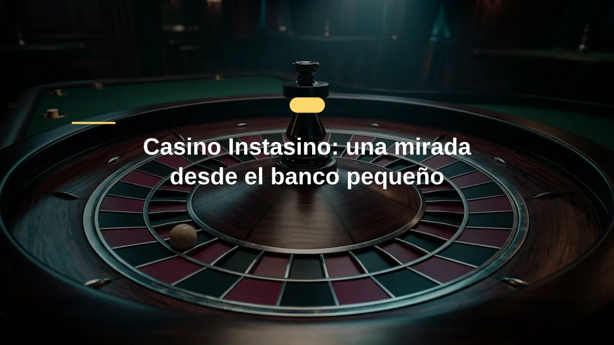 Casino Instasino: una mirada desde el banco pequeño