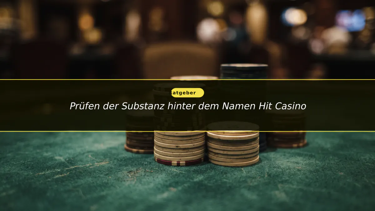 Prüfen der Substanz hinter dem Namen Hit Casino