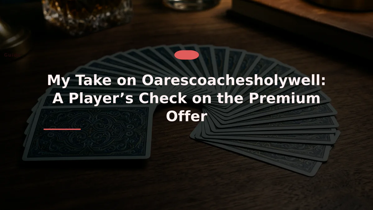 My Take on Oarescoachesholywell: A Player’s Check on the Premium Offer