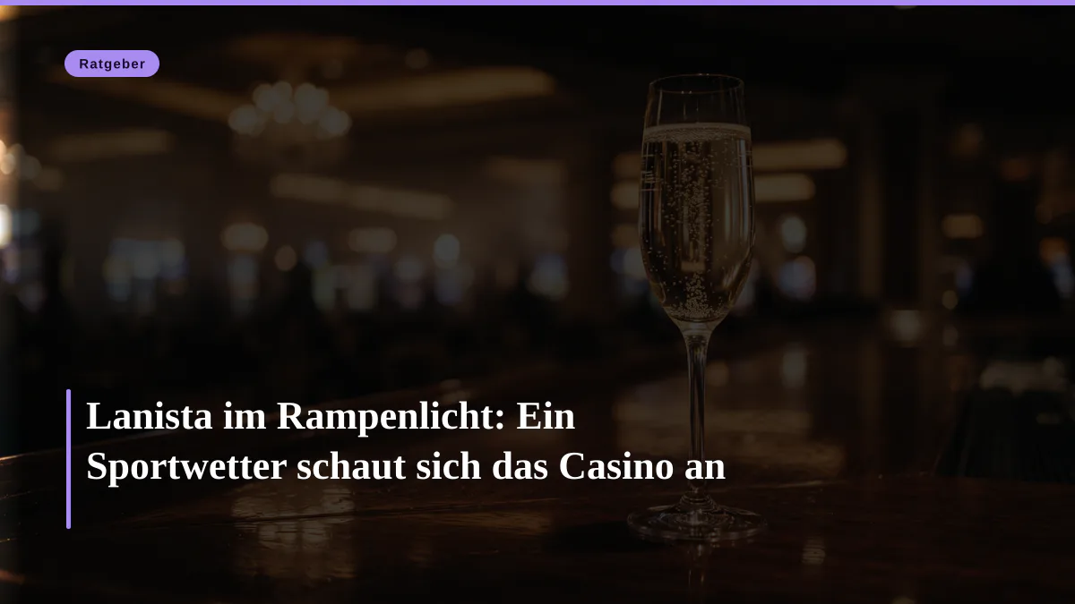 Lanista im Rampenlicht: Ein Sportwetter schaut sich das Casino an