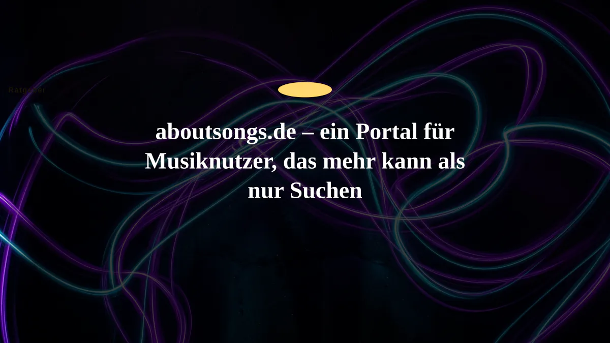 aboutsongs.de – ein Portal für Musiknutzer, das mehr kann als nur Suchen