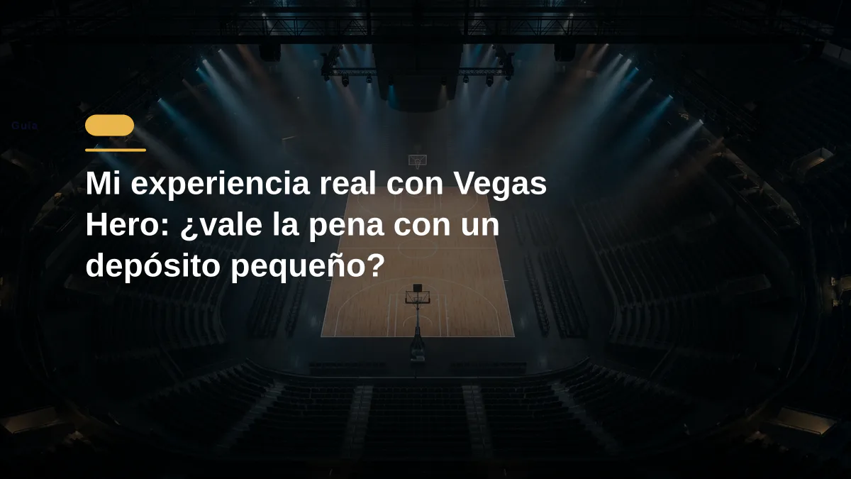 Mi experiencia real con Vegas Hero: ¿vale la pena con un depósito pequeño?