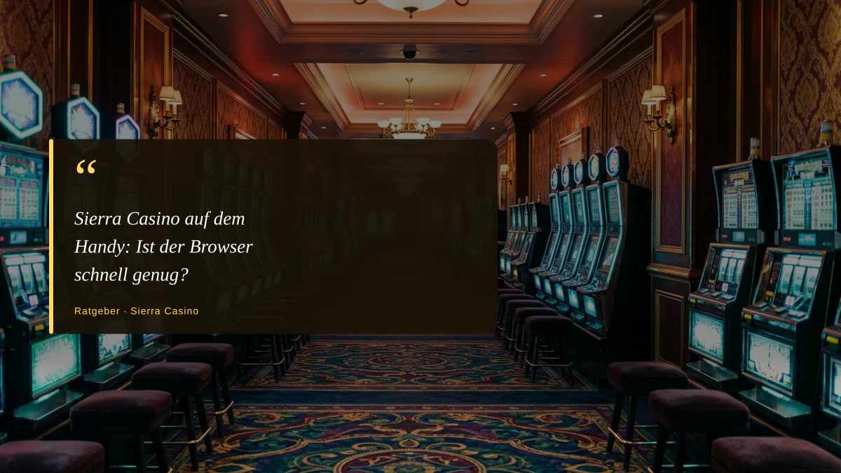 Sierra Casino auf dem Handy: Ist der Browser schnell genug?