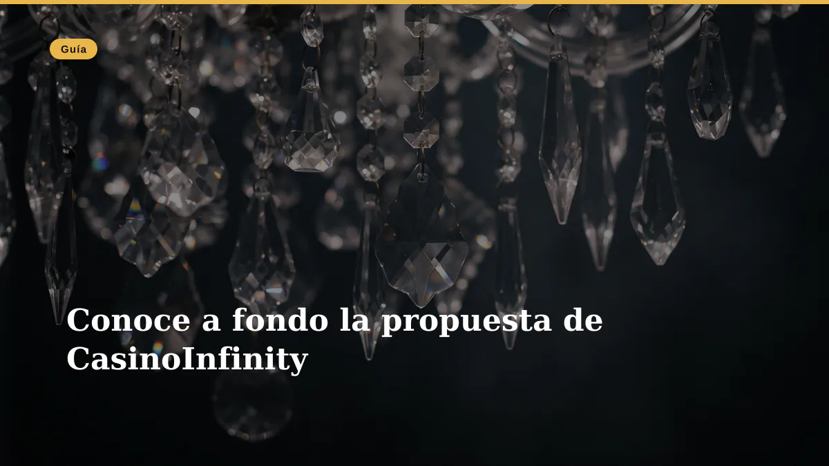 Conoce a fondo la propuesta de CasinoInfinity