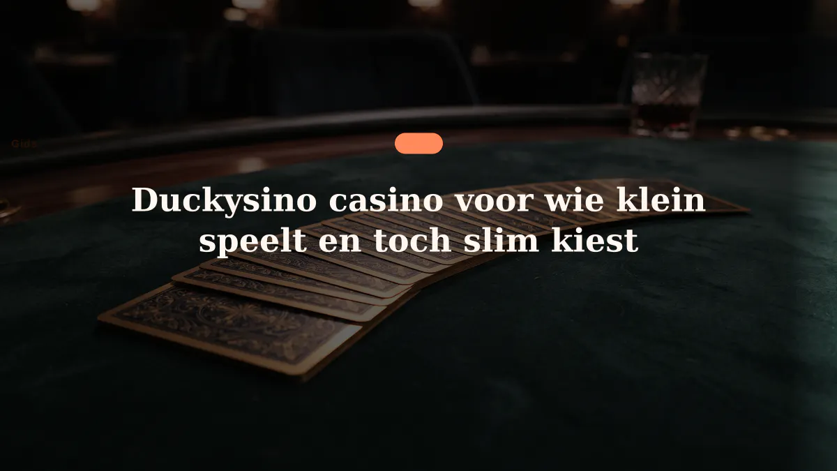 Duckysino casino voor wie klein speelt en toch slim kiest