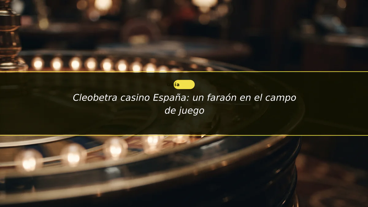 Cleobetra casino España: un faraón en el campo de juego