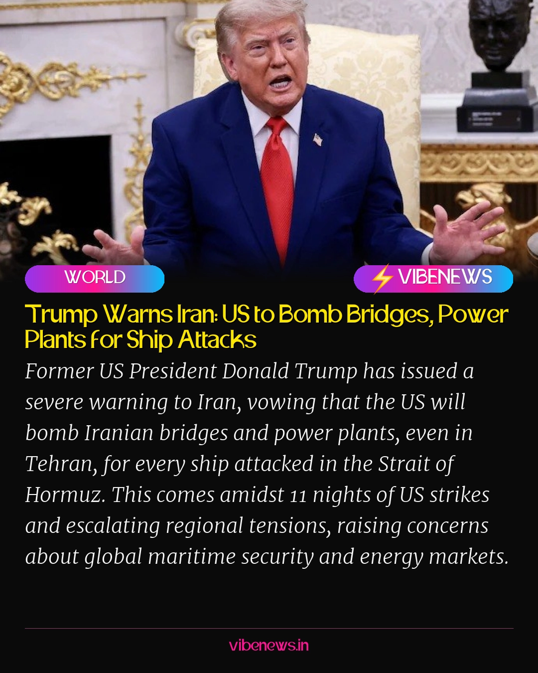Trump Warns Iran: US to Bomb Bridges, Power Plants for Ship Attacks