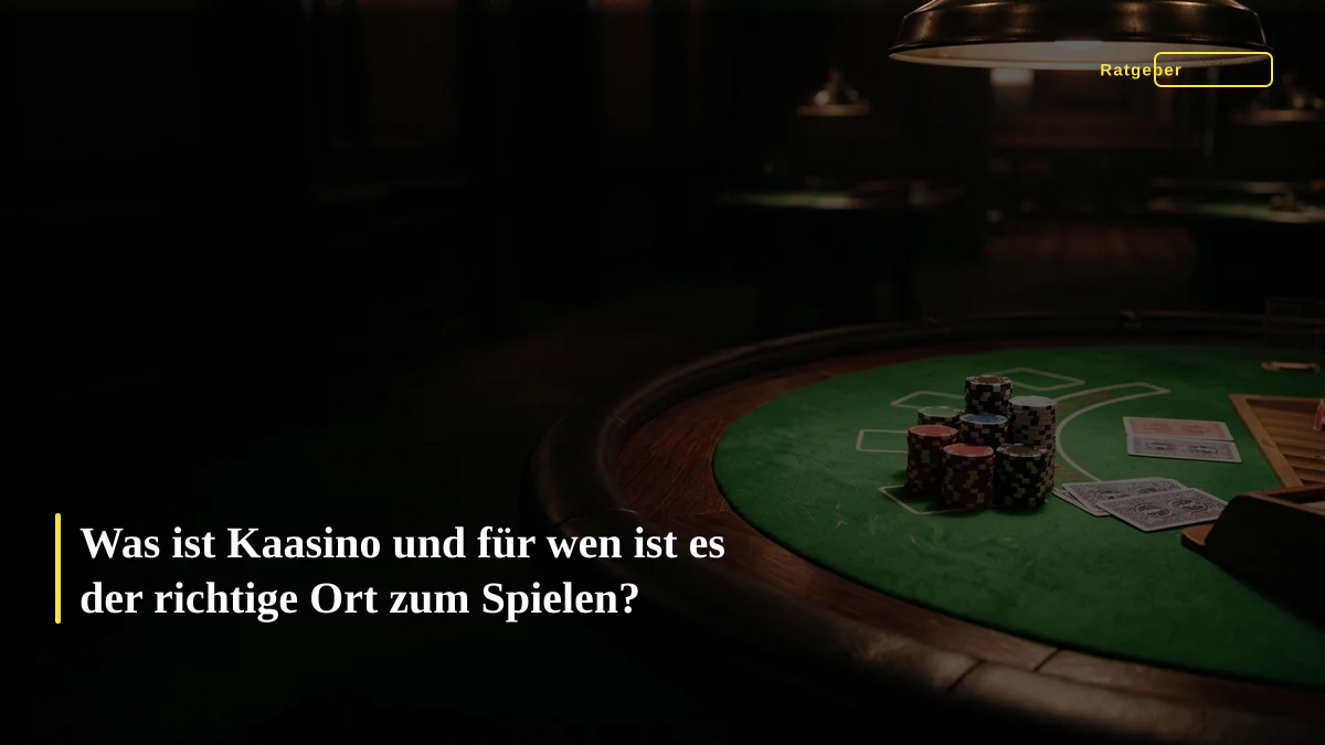Was ist Kaasino und für wen ist es der richtige Ort zum Spielen?