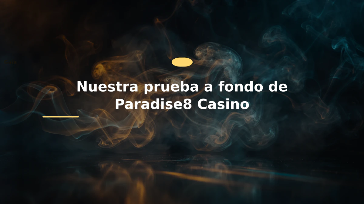 Nuestra prueba a fondo de Paradise8 Casino