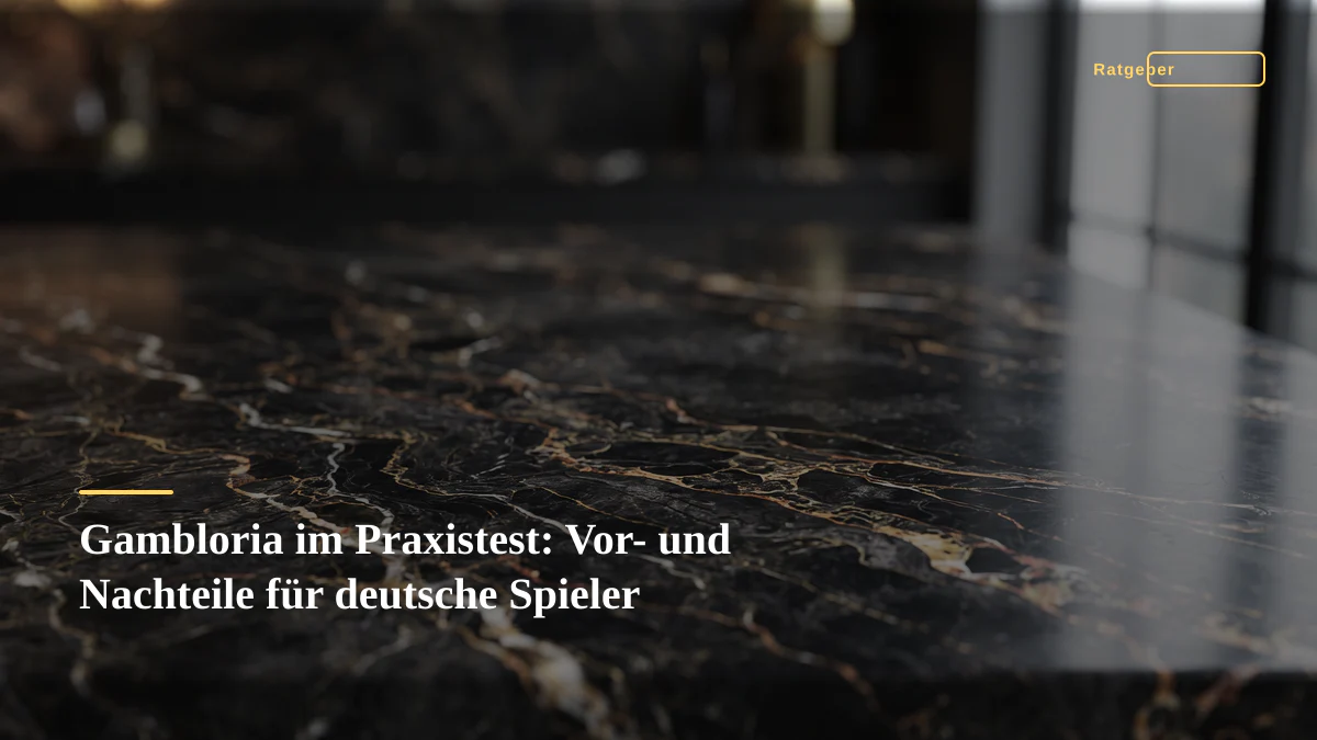 Gambloria im Praxistest: Vor- und Nachteile für deutsche Spieler