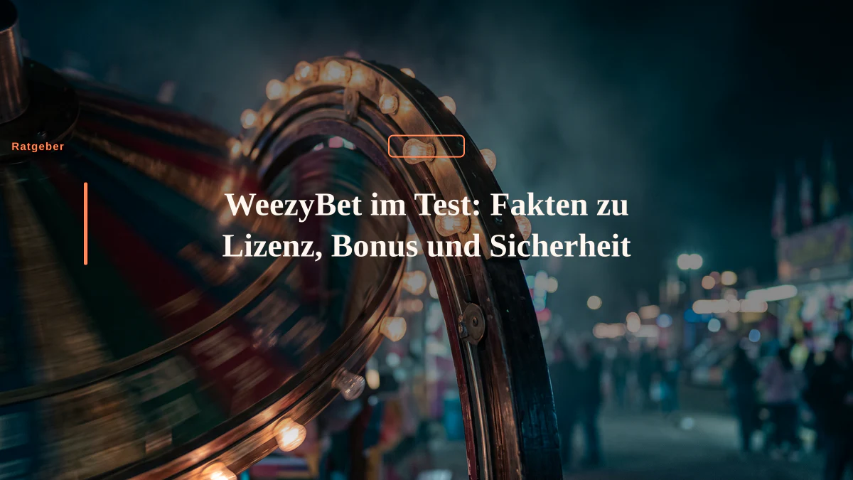 WeezyBet im Test: Fakten zu Lizenz, Bonus und Sicherheit