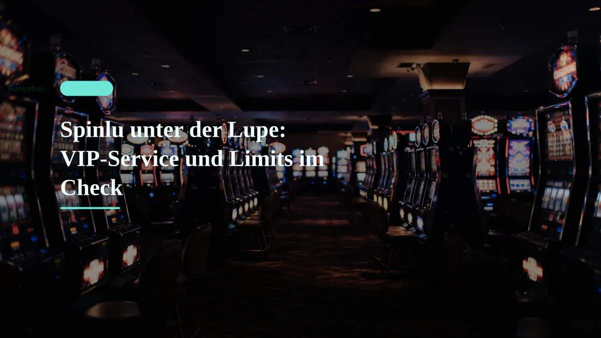 Spinlu unter der Lupe: VIP-Service und Limits im Check