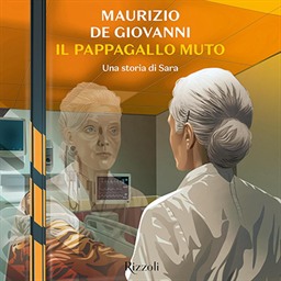 Maurizio de Giovanni – Il pappagallo muto – Una storia di Sara꞉ Le indagini di Sara, Vol. 7 (2025) (mp3 – 128 kbps)