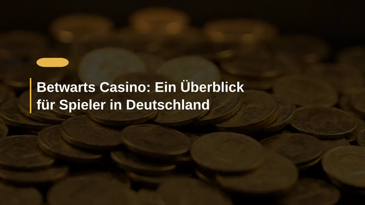 Betwarts Casino: Ein Überblick für Spieler in Deutschland