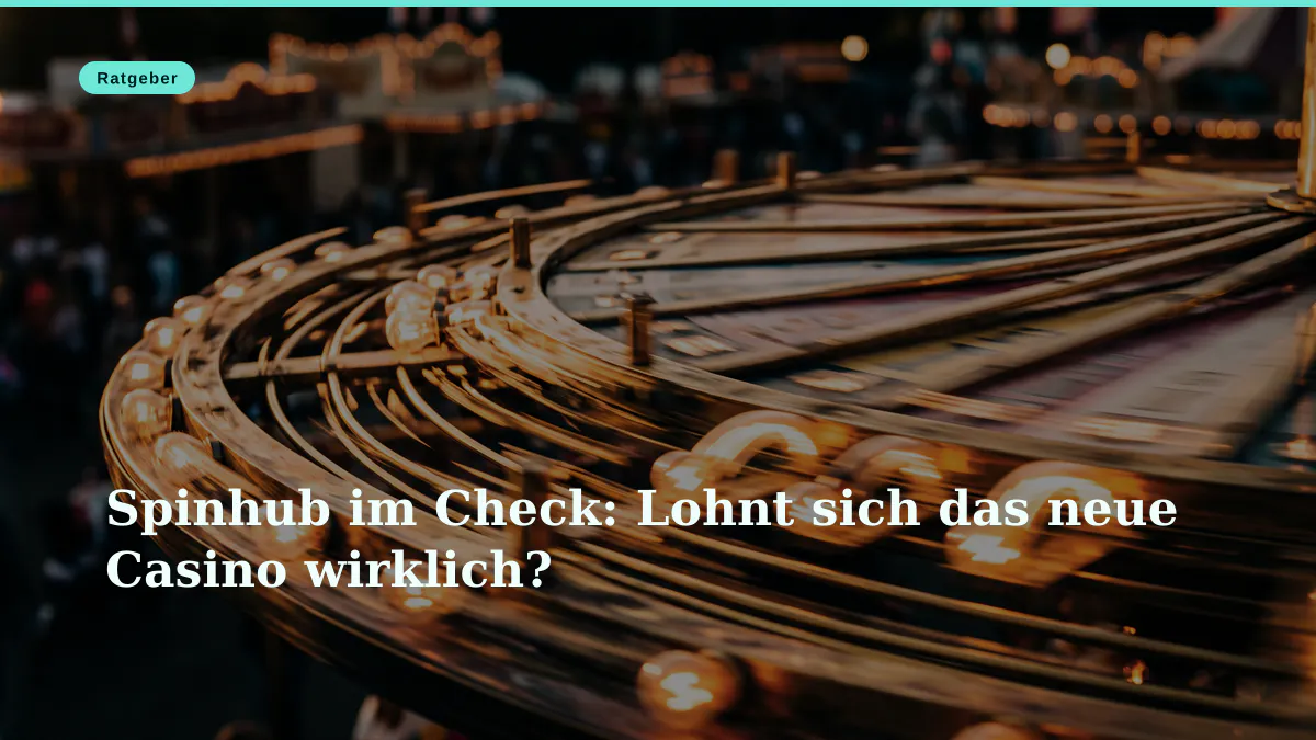 Spinhub im Check: Lohnt sich das neue Casino wirklich?