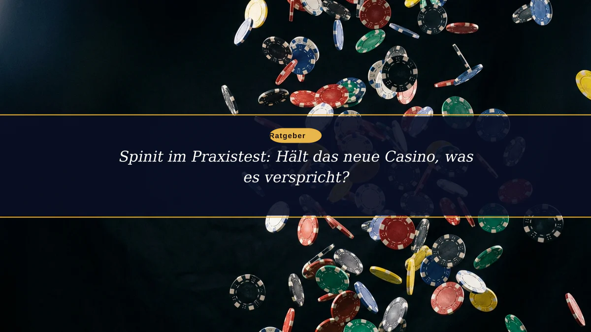 Spinit im Praxistest: Hält das neue Casino, was es verspricht?