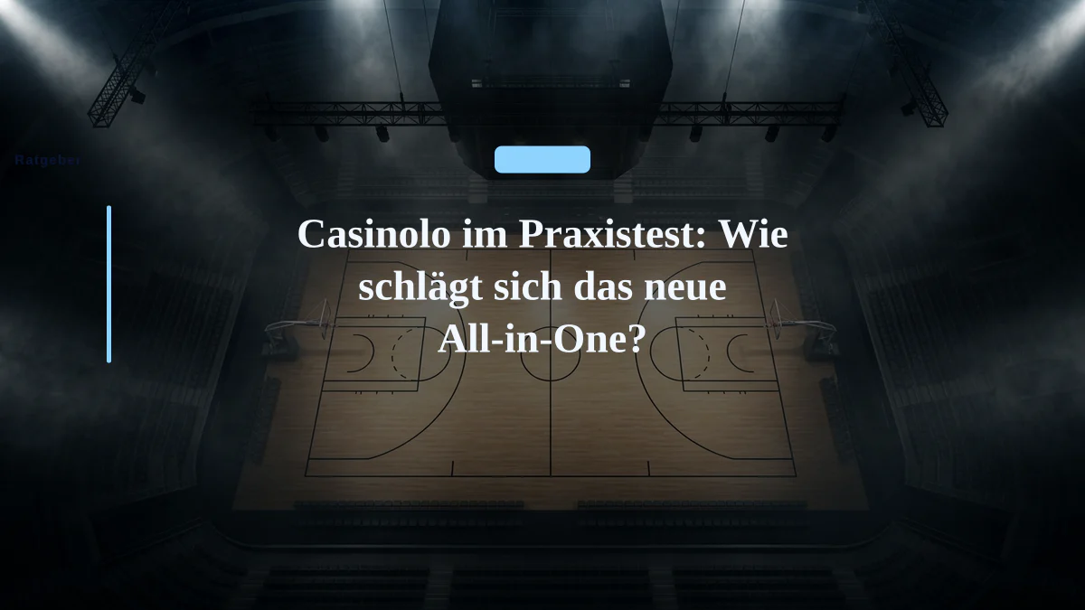 Casinolo im Praxistest: Wie schlägt sich das neue All-in-One?