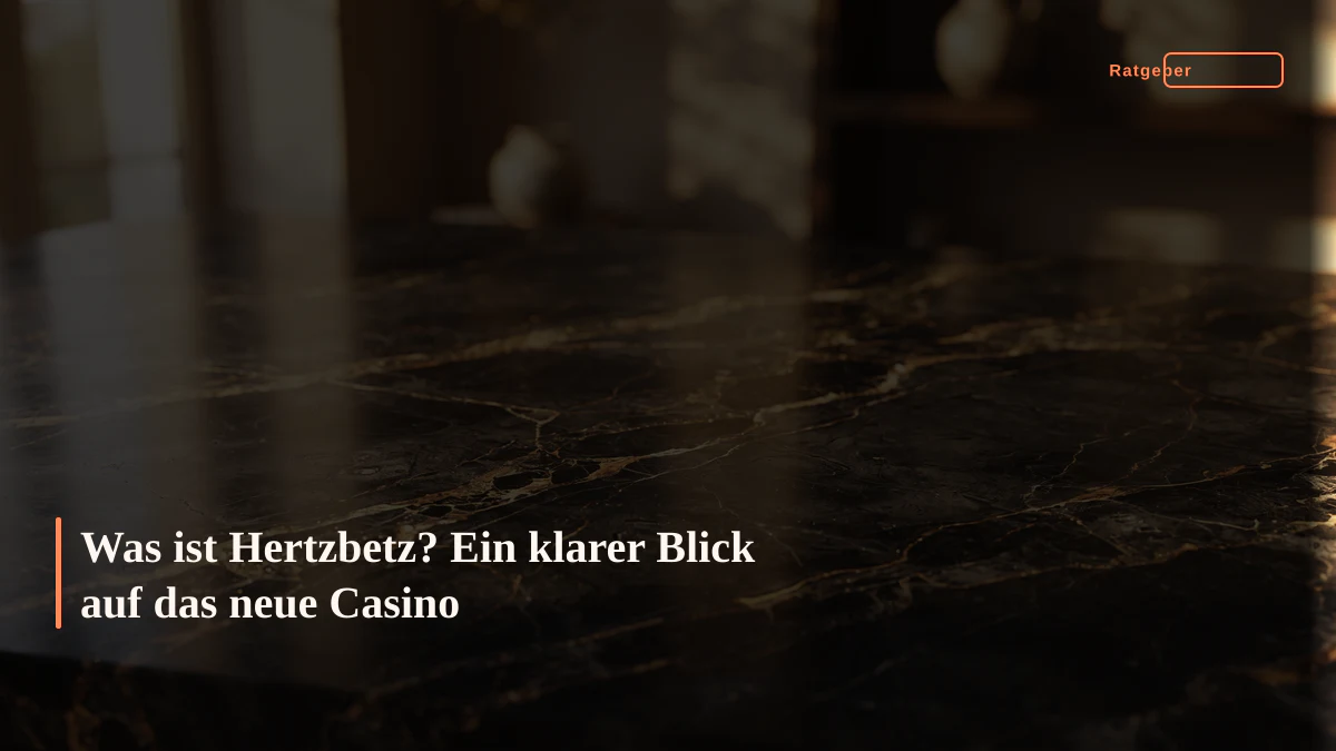 Was ist Hertzbetz? Ein klarer Blick auf das neue Casino