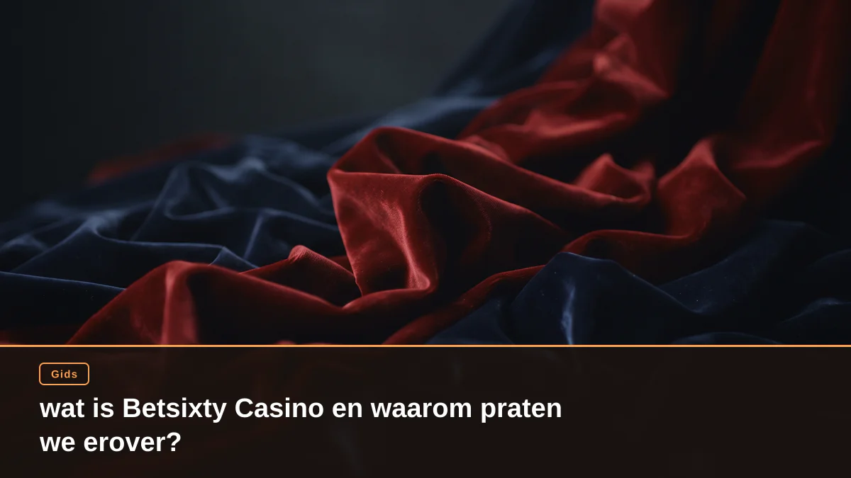 wat is Betsixty Casino en waarom praten we erover?