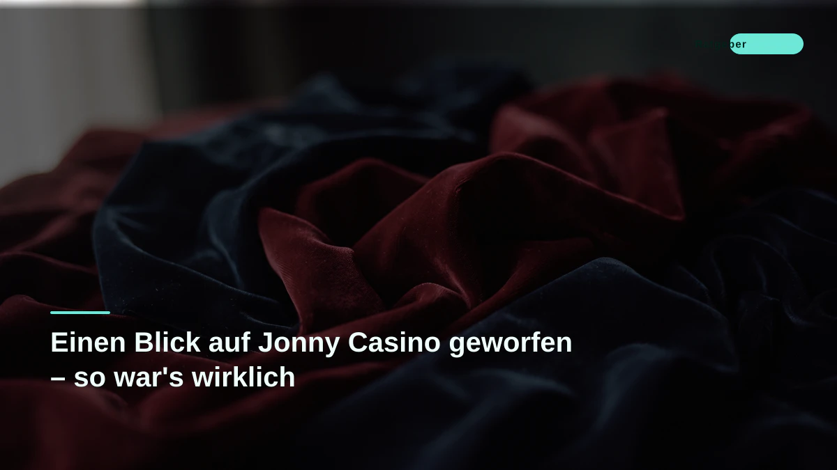Einen Blick auf Jonny Casino geworfen – so war's wirklich