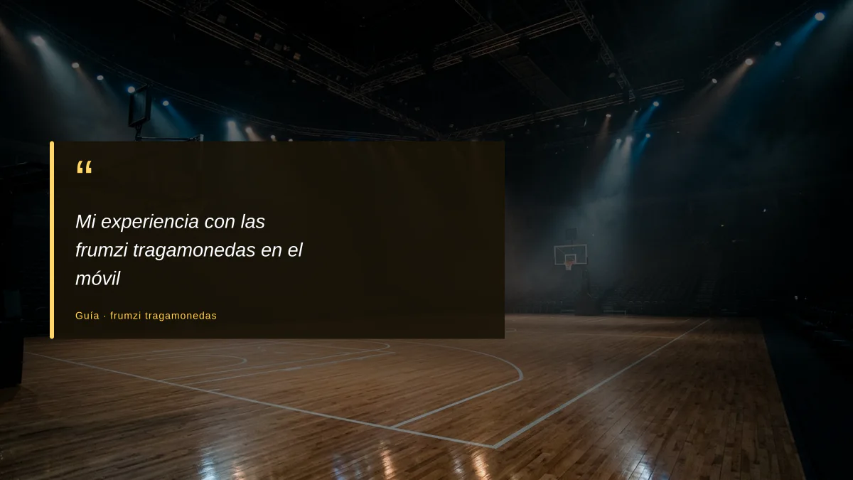 Mi experiencia con las frumzi tragamonedas en el móvil