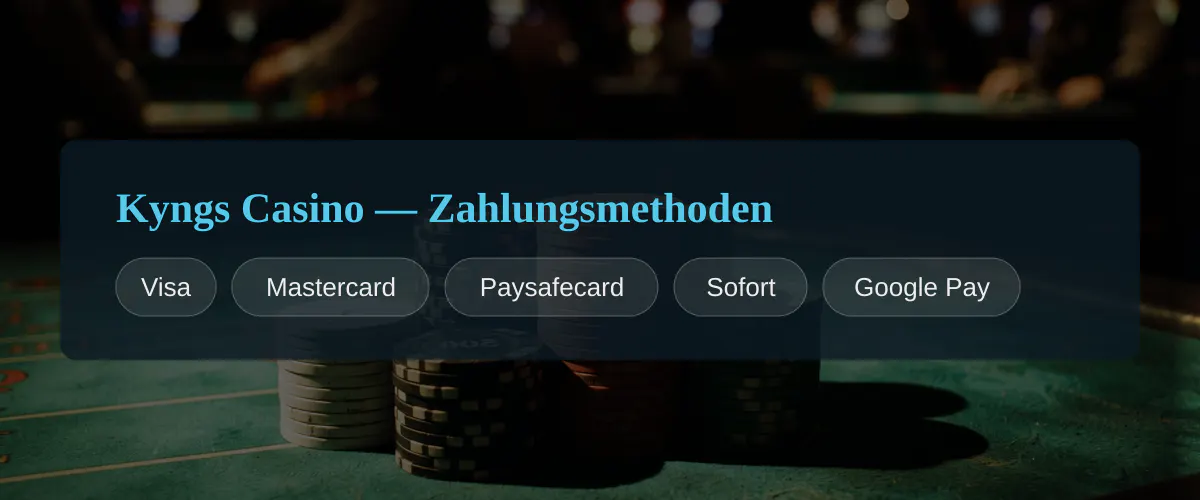 Kyngs Casino — Zahlungsmethoden: Visa, Mastercard, Paysafecard, Sofort, Google Pay Kyngs Casino — Zahlungsmethoden: Visa, Mastercard, Paysafecard, Sofort, Google Pay