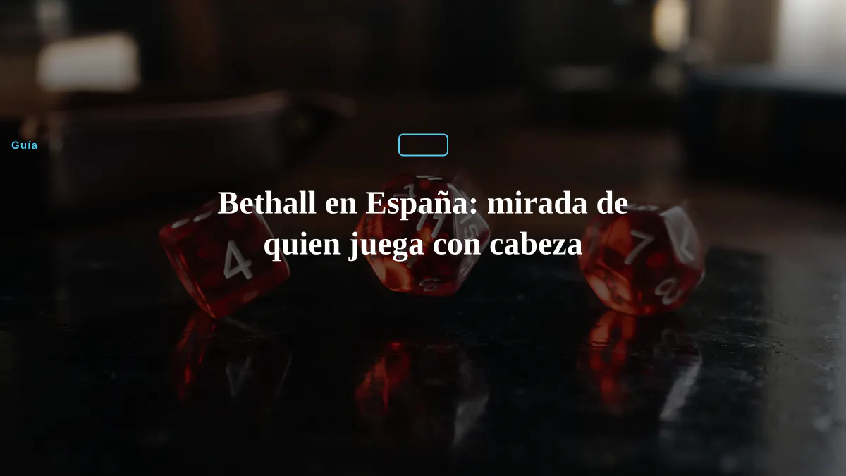 Bethall en España: mirada de quien juega con cabeza