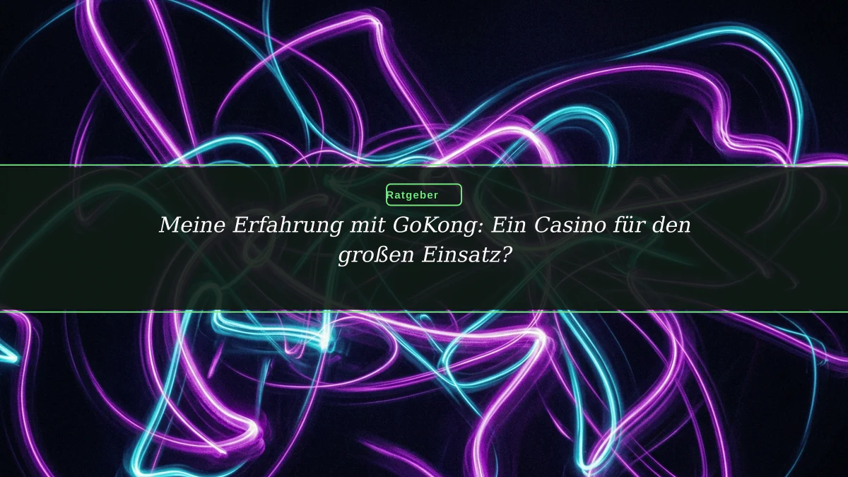 Meine Erfahrung mit GoKong: Ein Casino für den großen Einsatz?