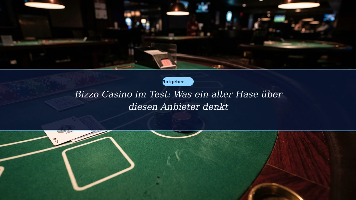 Bizzo Casino im Test: Was ein alter Hase über diesen Anbieter denkt