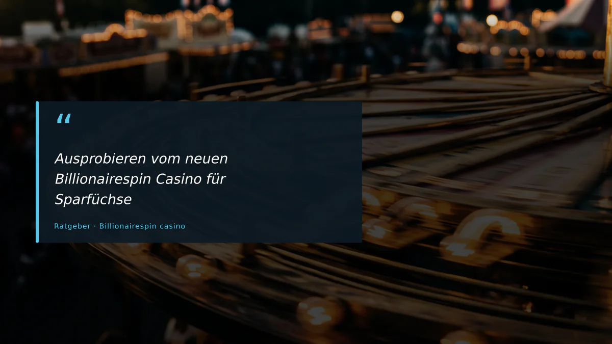 Ausprobieren vom neuen Billionairespin Casino für Sparfüchse