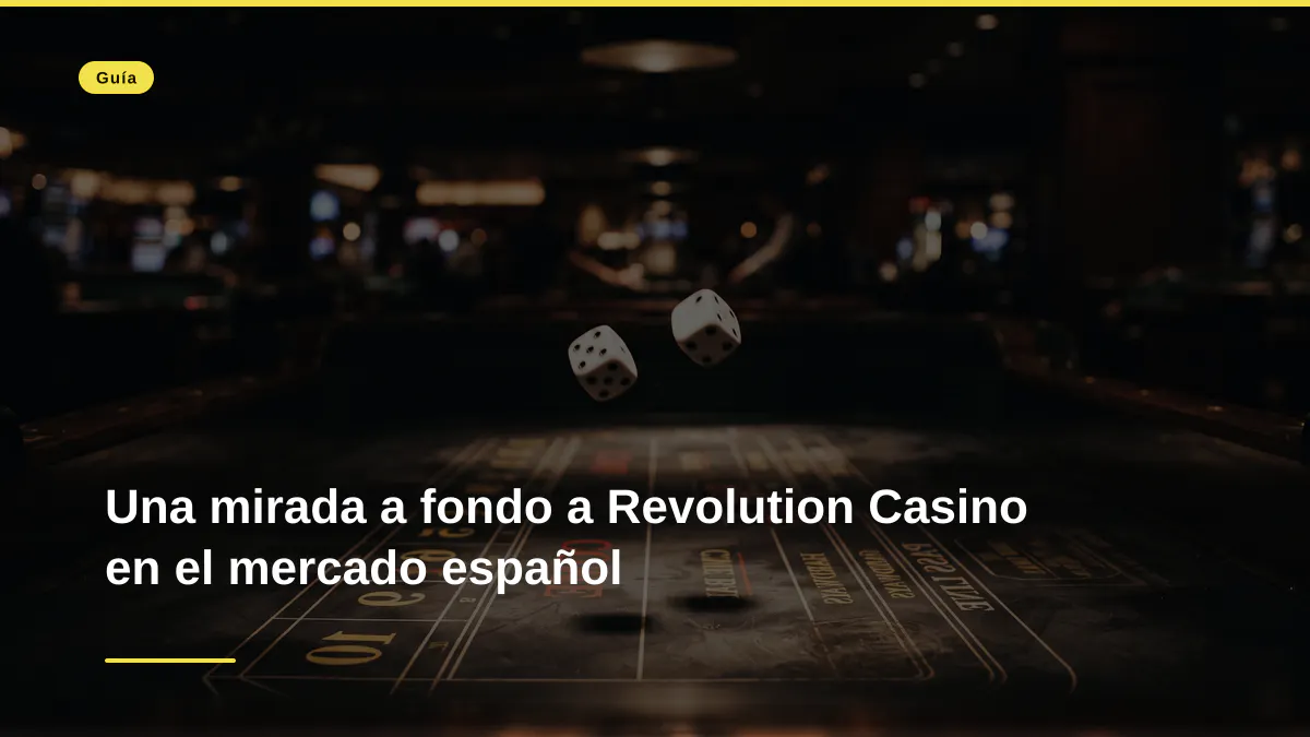 Una mirada a fondo a Revolution Casino en el mercado español