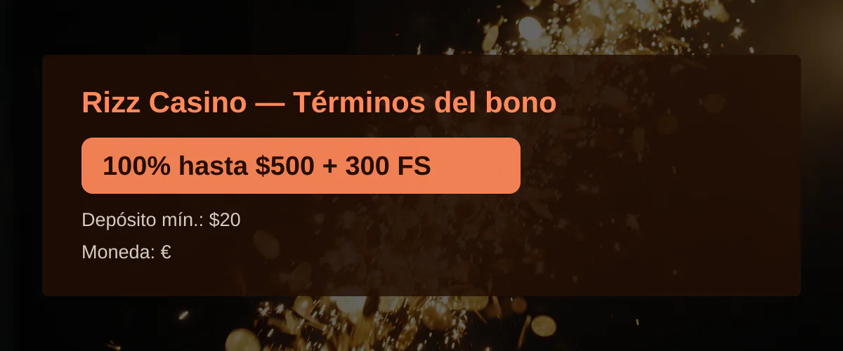 Rizz Casino — Términos del bono: 100% hasta $500 + 300 FS Rizz Casino — Términos del bono: 100% hasta $500 + 300 FS