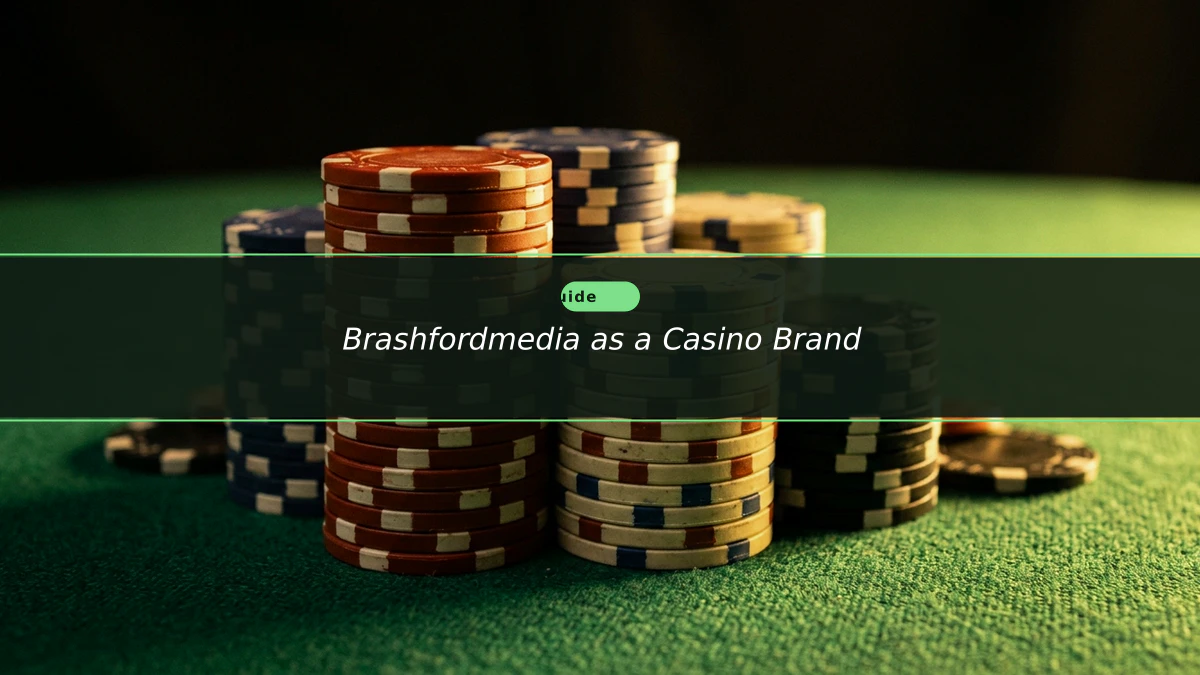 Brashfordmedia as a Casino Brand