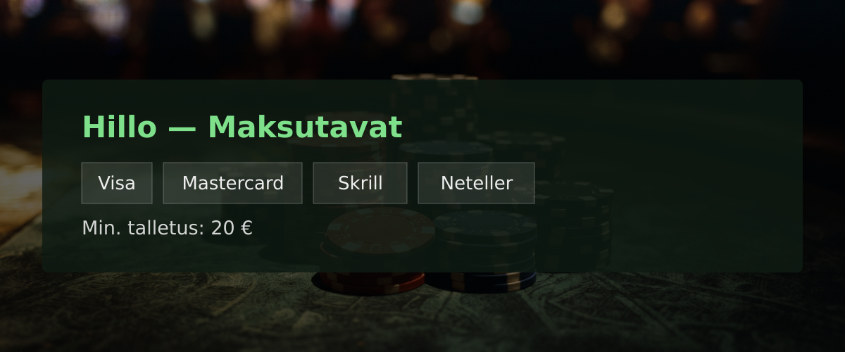 Hillo &mdash; Maksutavat: Visa, Mastercard, Skrill, Neteller