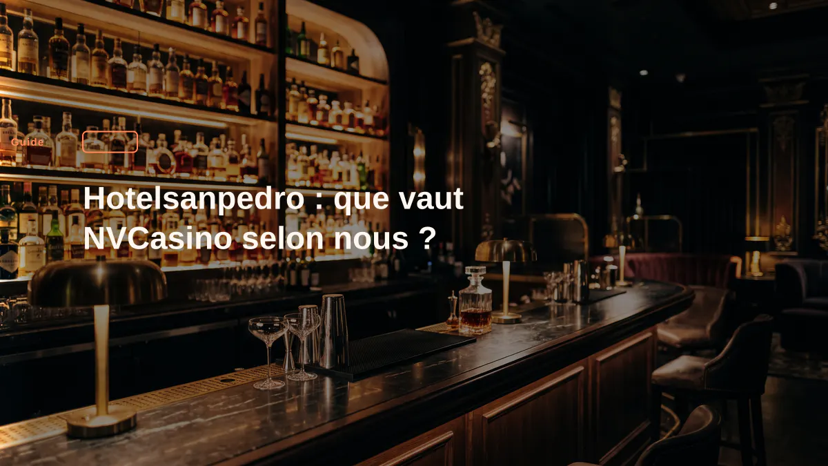 Hotelsanpedro : que vaut NVCasino selon nous ?