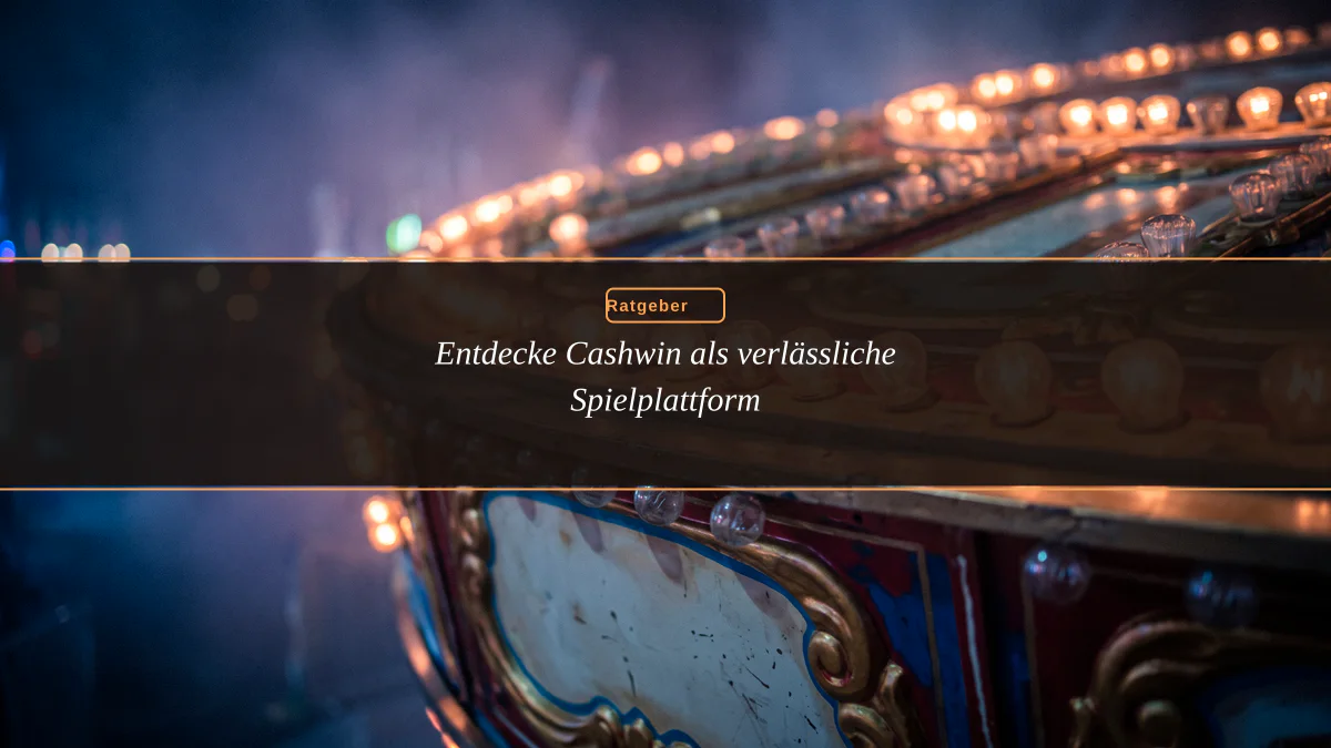 Entdecke Cashwin als verlässliche Spielplattform