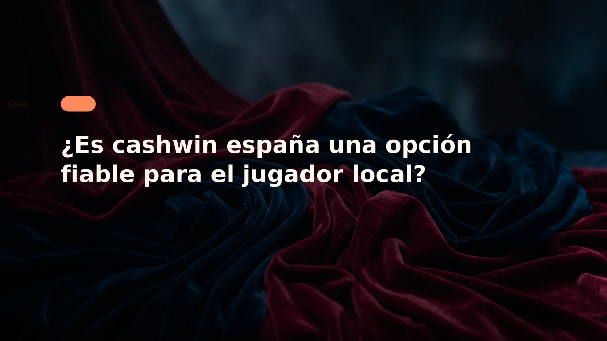 ¿Es cashwin españa una opción fiable para el jugador local?