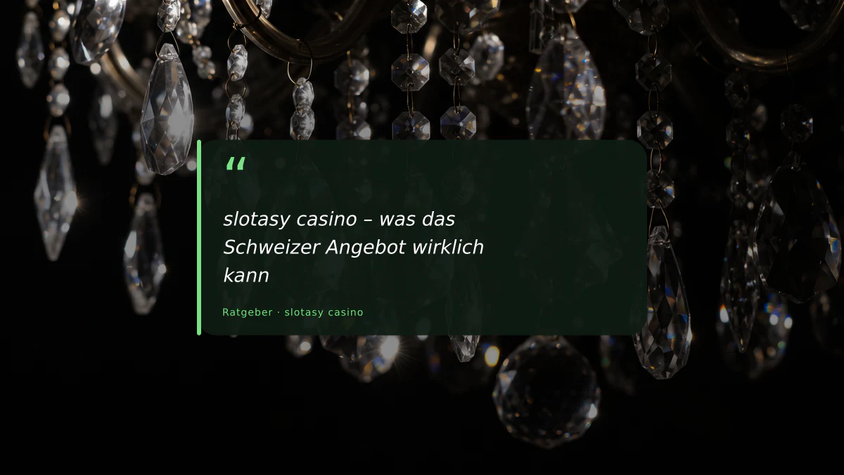 slotasy casino – was das Schweizer Angebot wirklich kann