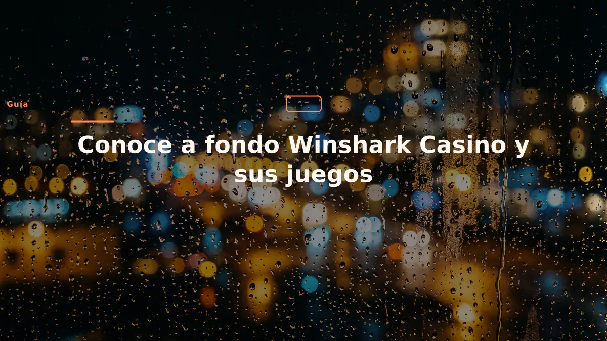 Conoce a fondo Winshark Casino y sus juegos